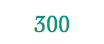 300