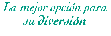 La mejor opción para su diversión